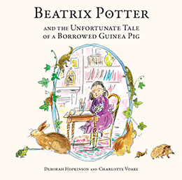 Beatrix Potter and the Unfortunate Tale of a Borrowed Guinea Pig